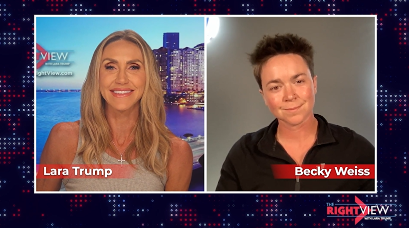 The Right View with Lara Trump - Lara Trump & Becky Weiss