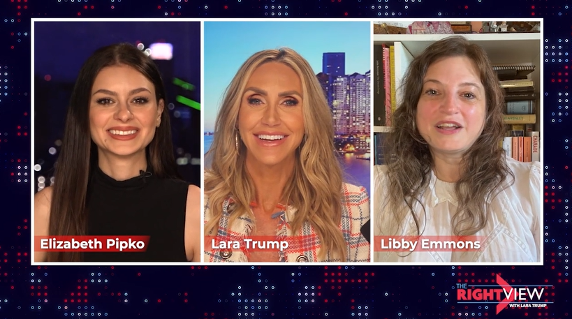 The Right View with Lara Trump - Lara Trump, Elizabeth Pipko, Libby Emmons
