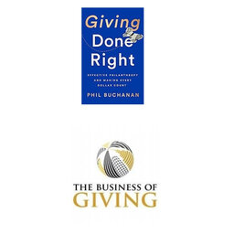 Phil Buchanan, author of Giving Done Right, Effective Philanthropy and Making Every Dollar Count