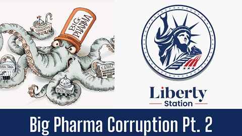 Dr. Robert Yoho & Ryan Heath | Big Pharma Corruption Part 2 | Liberty Station Episode - 57