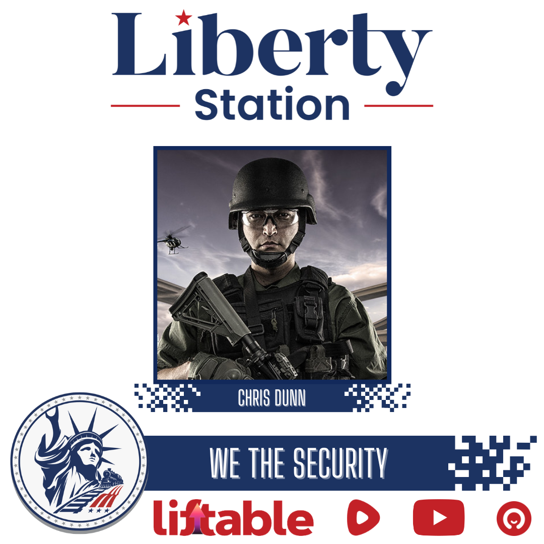 Chris Dunn | We The Security | Liberty Station Ep 94