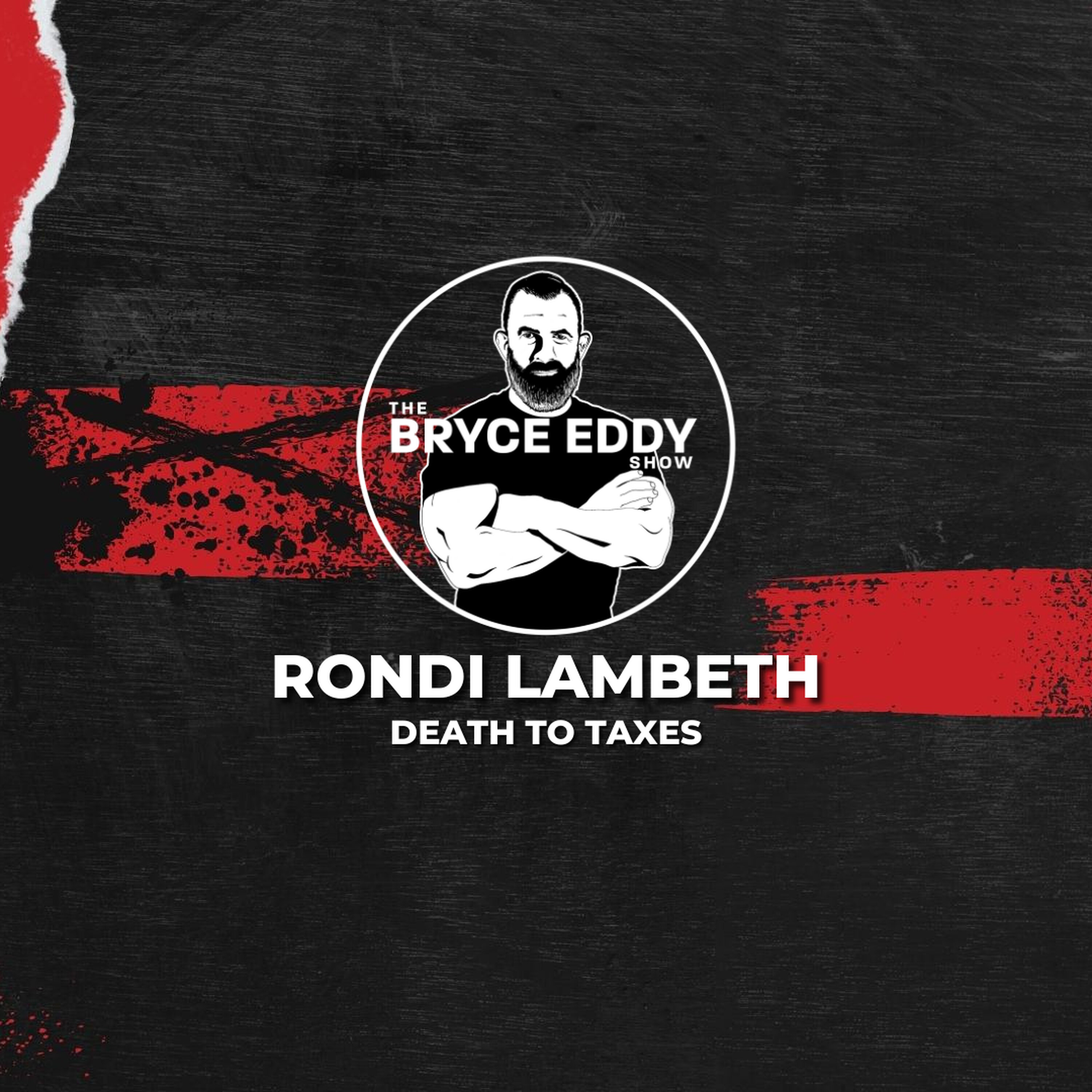 Rondi Lambeth: Death to Taxes Rondi Lambeth: Death to Taxes