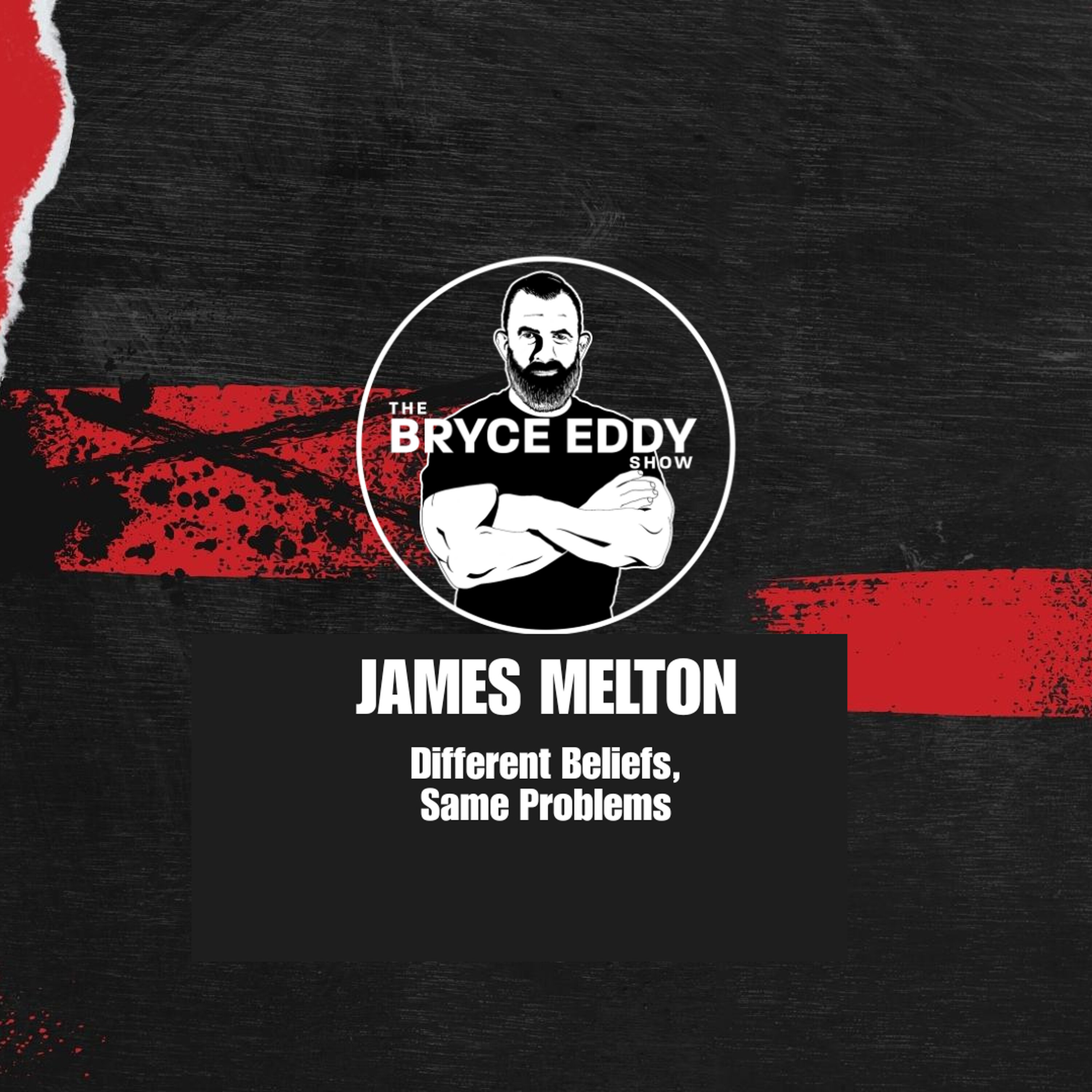 James Melton: Different Beliefs, Same Problems James Melton: Different Beliefs, Same Problems