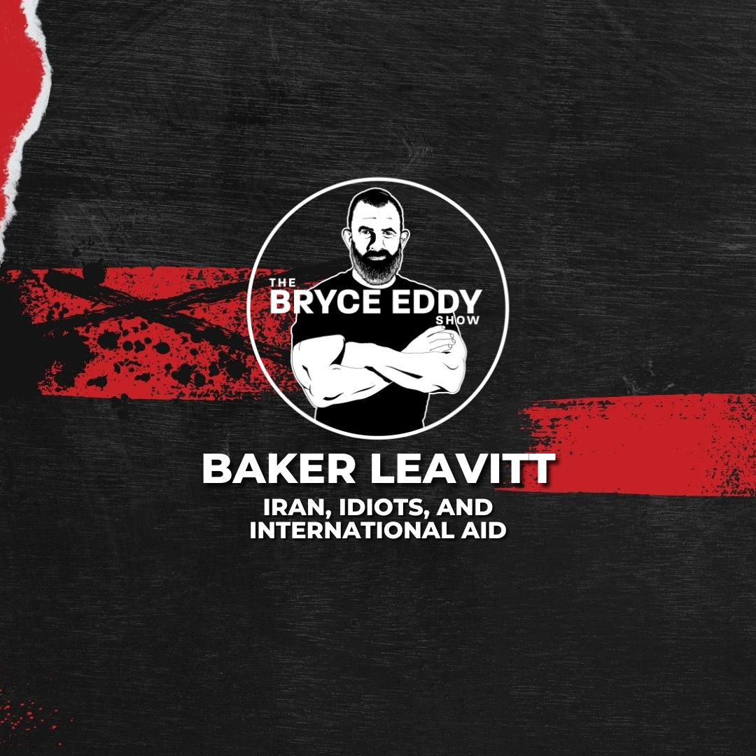Baker Leavitt: Iran, Idiots, and International Aid