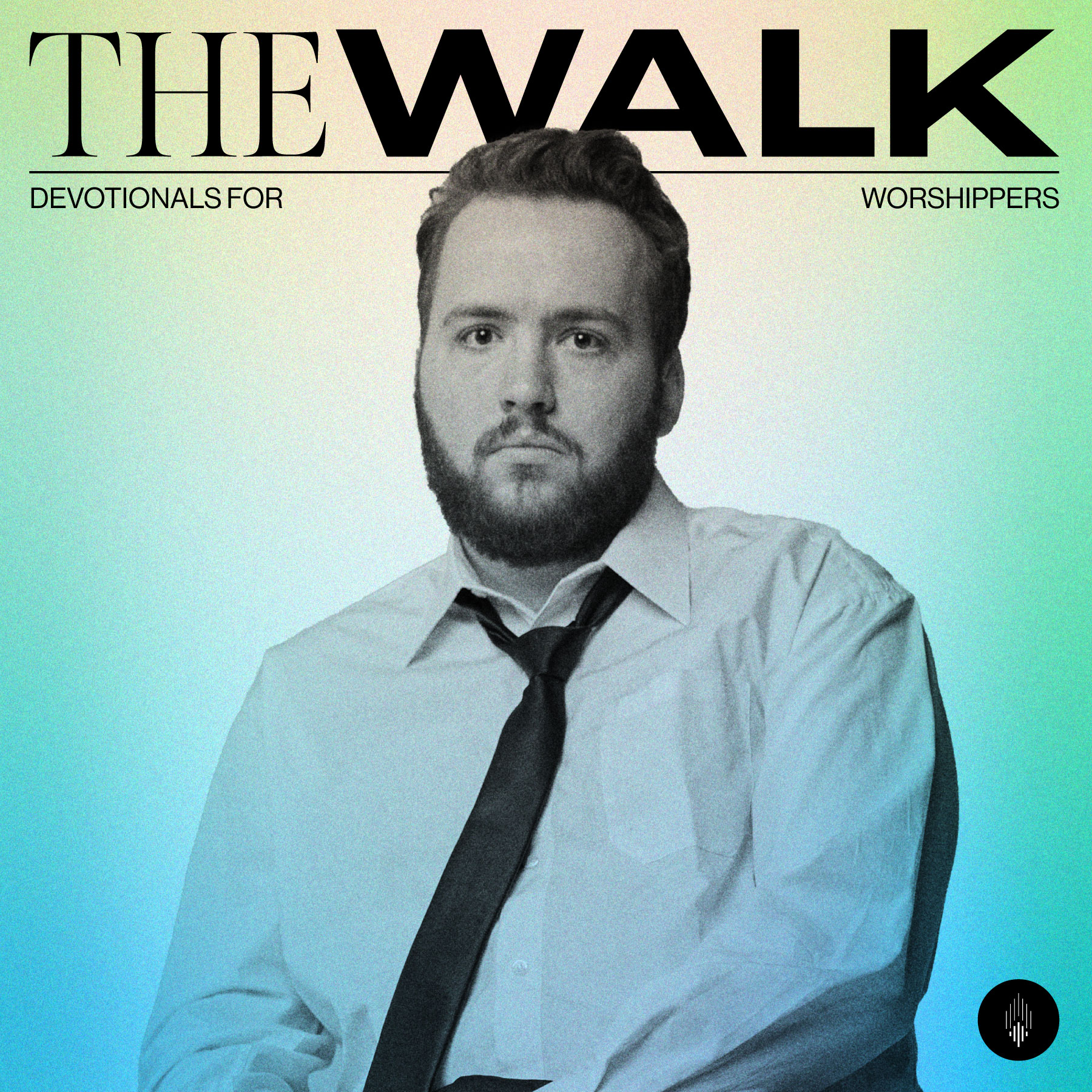 The Walk: A Devotional Podcast from Worship Leader Magazine