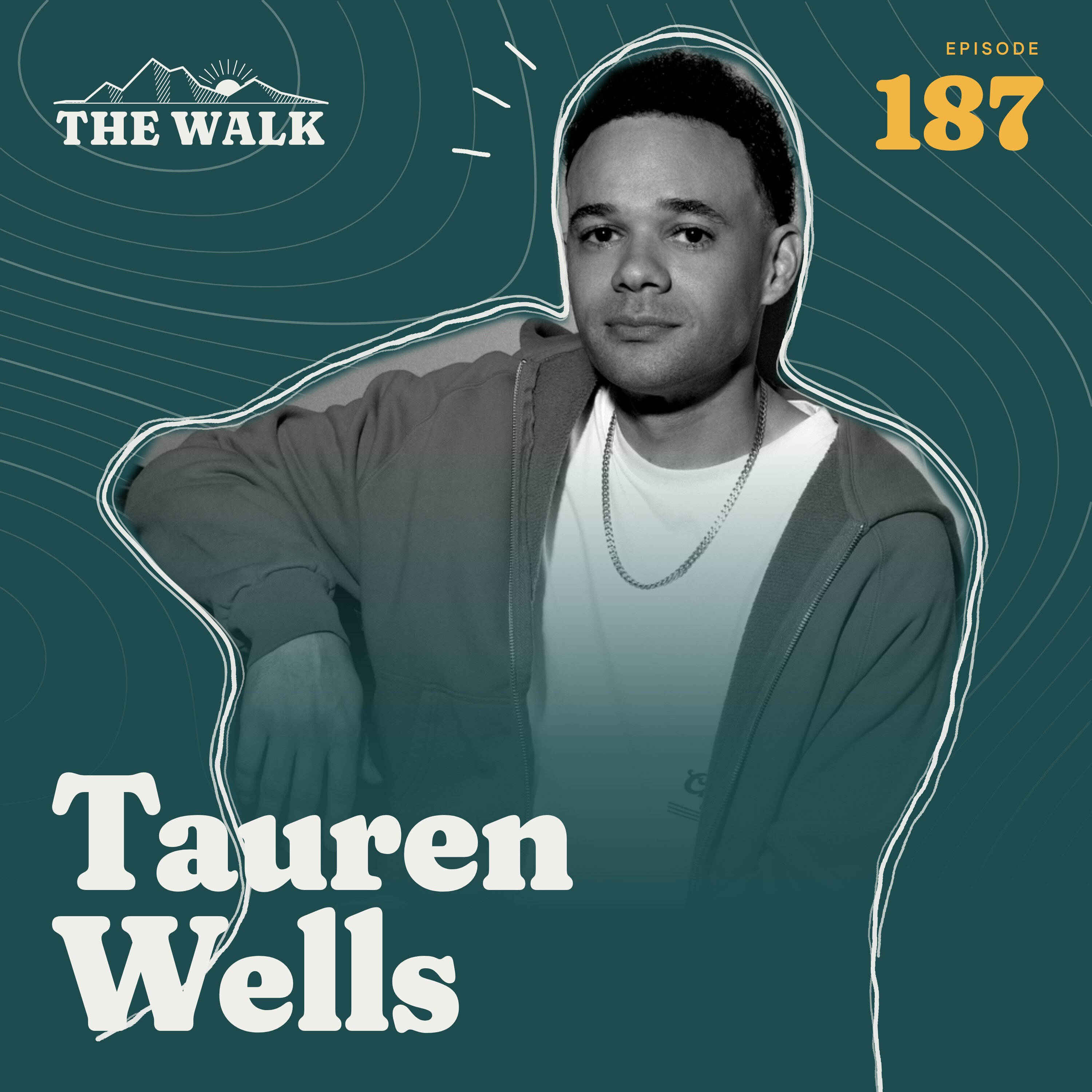 Ep 187: Tauren Wells: Yesterday's Yes Won't Cover Today's Assignment