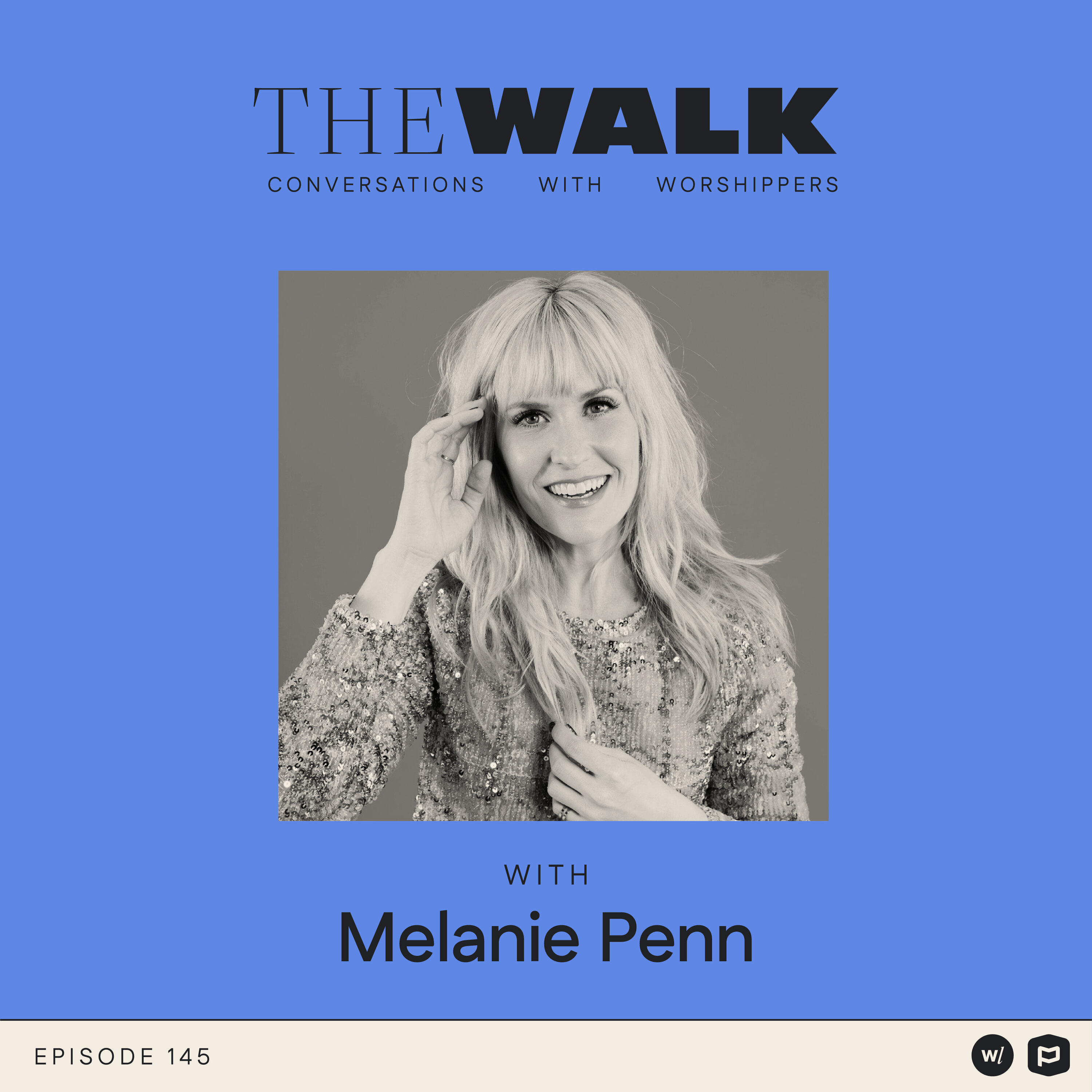 Ep 145: The Walk Episode 145: Melanie Penn: How Broadway Broke Me and Jesus Made Me Whole Ep 145: The Walk Episode 145: Melanie Penn: How Broadway Broke Me and Jesus Made Me Whole