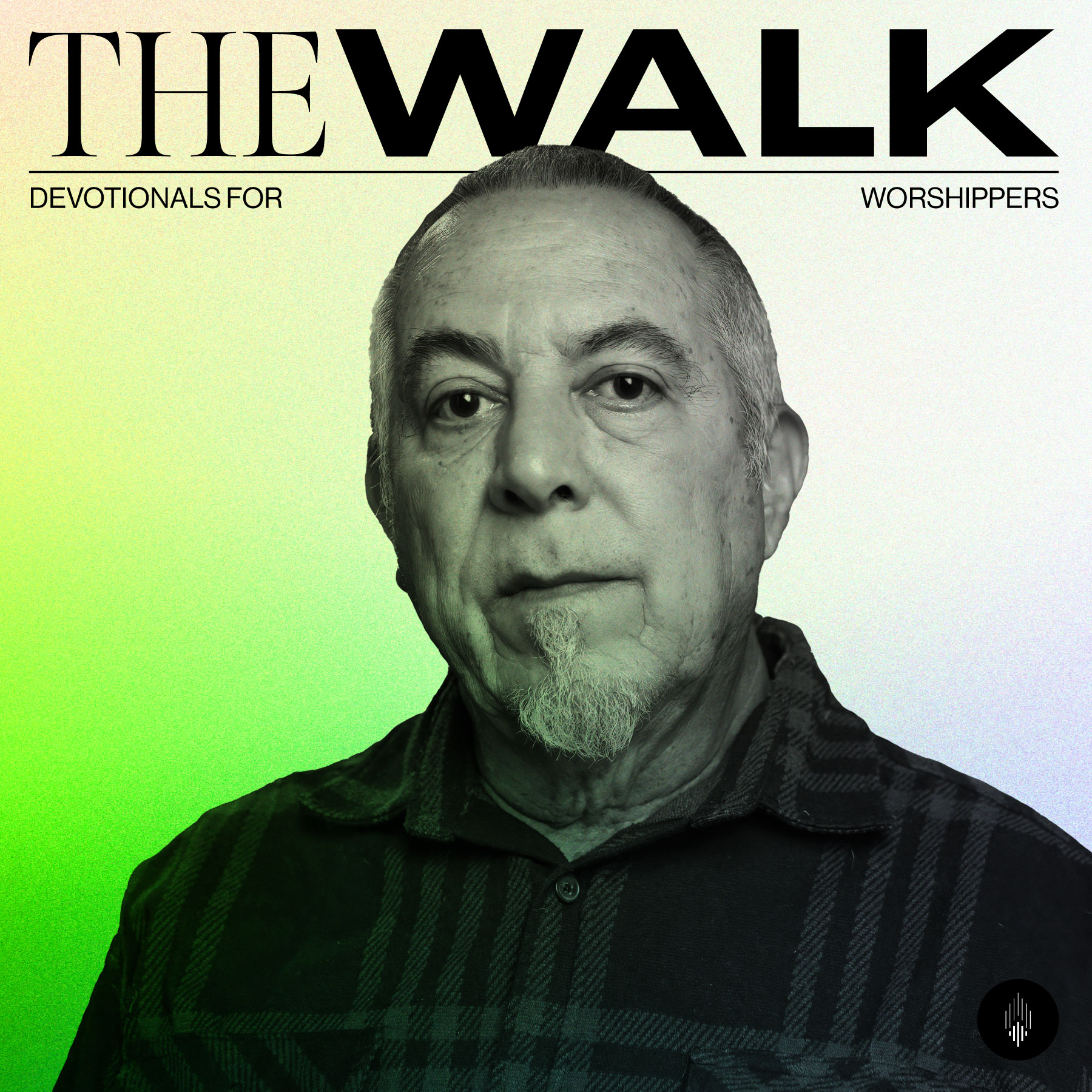 The Walk: Devotionals for Worshippers