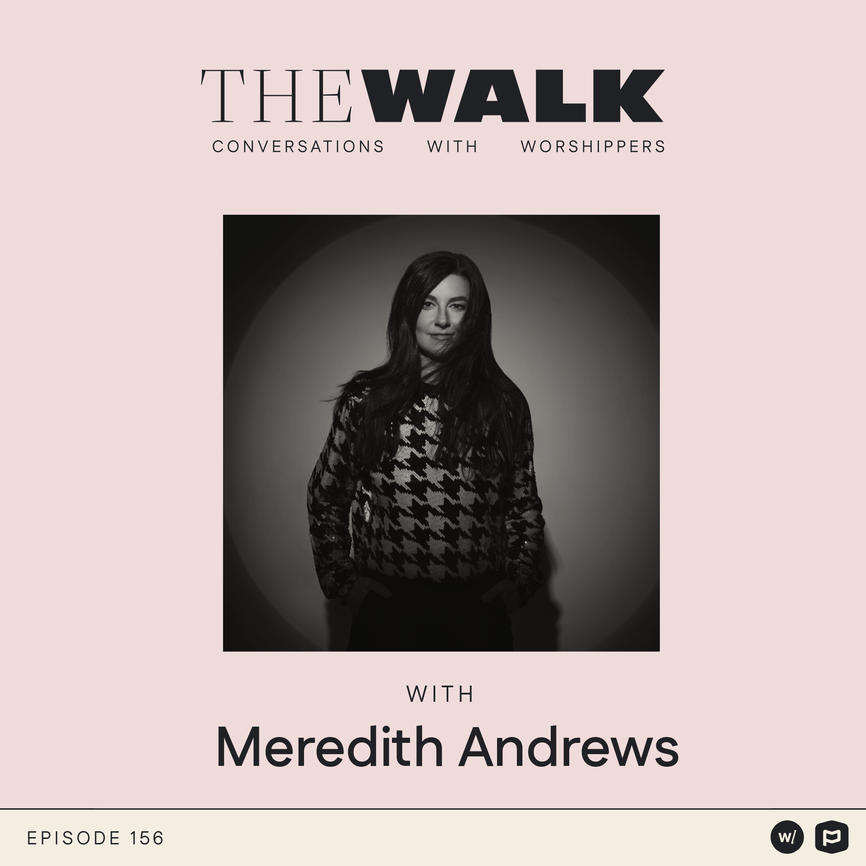 Ep 156: Meredith Andrews: What Rejection Taught Me About Rest, Identity, and Jesus