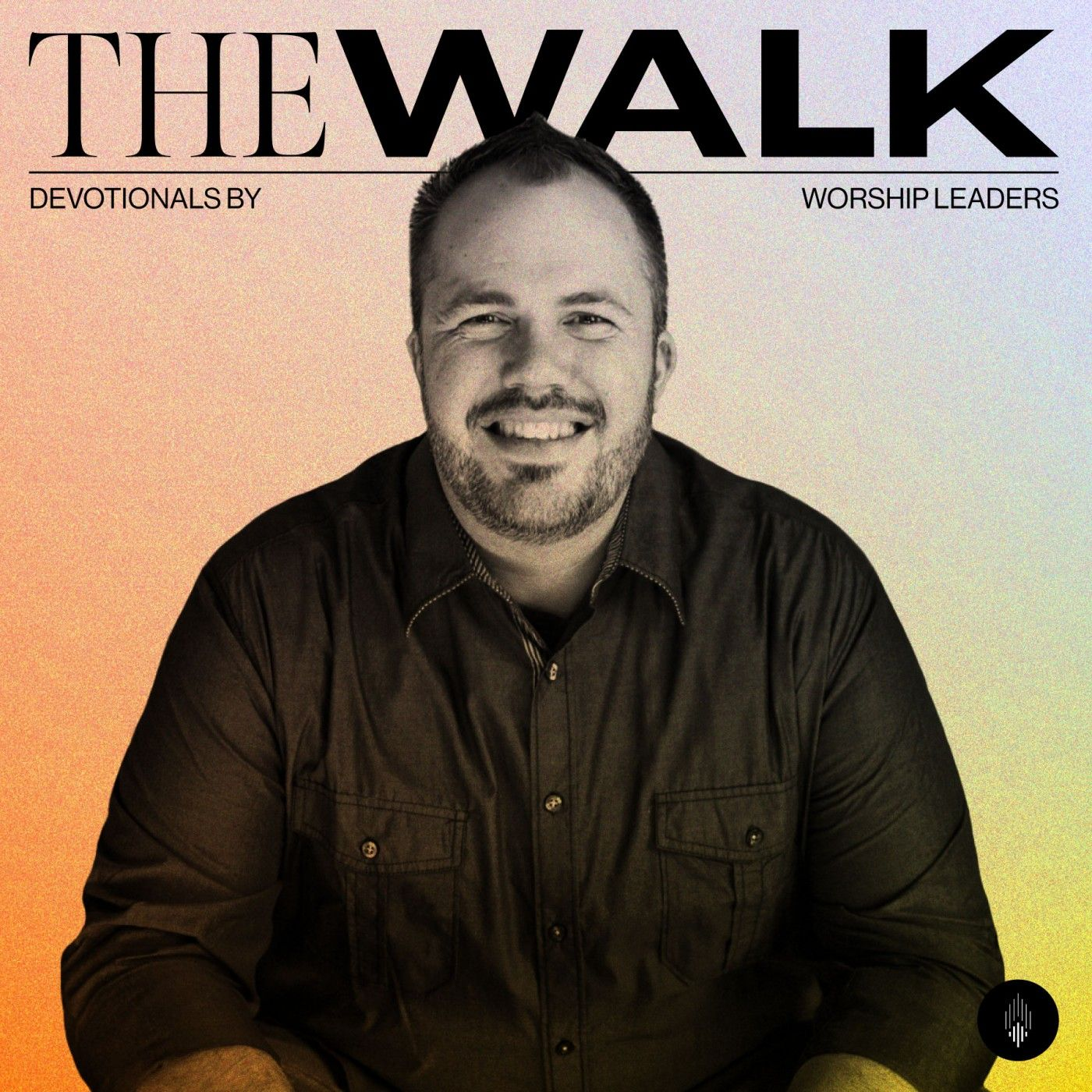 The Walk: Devotionals for Worshippers