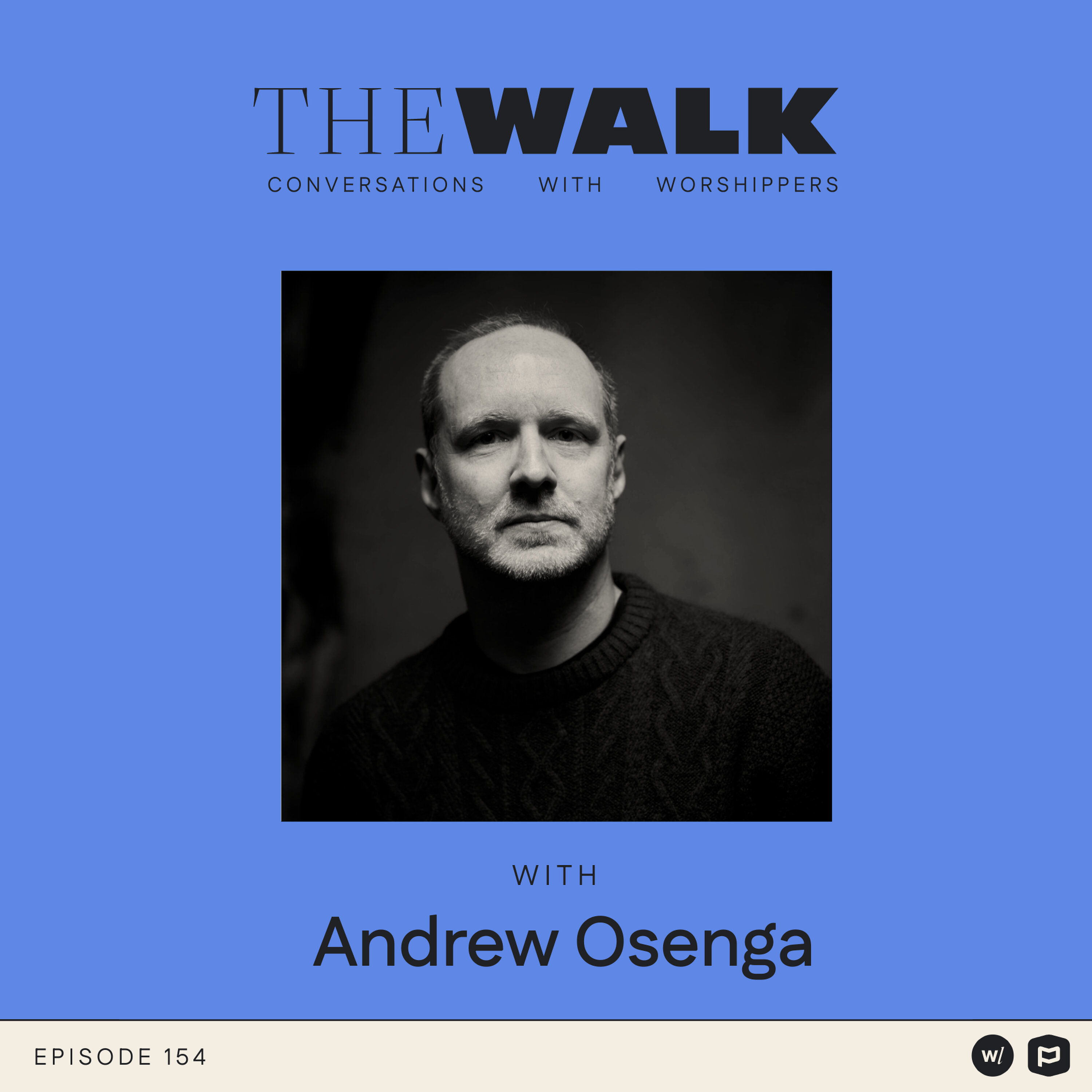 Ep 154: Andrew Osenga: Why We Need to Sing About Doubt, Suffering, and the Past