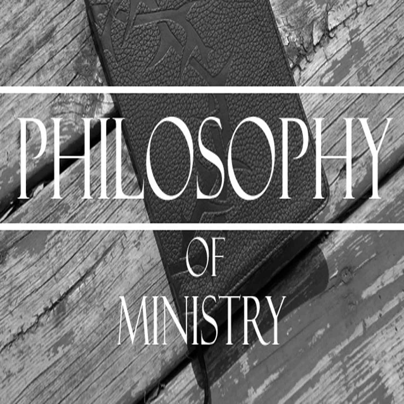 The Philosophy of Ministry