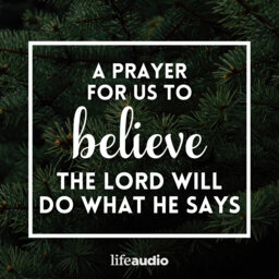 A Prayer for Us to Believe the Lord Will Do What He Says