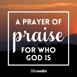 A Prayer of Praise for Who God Is