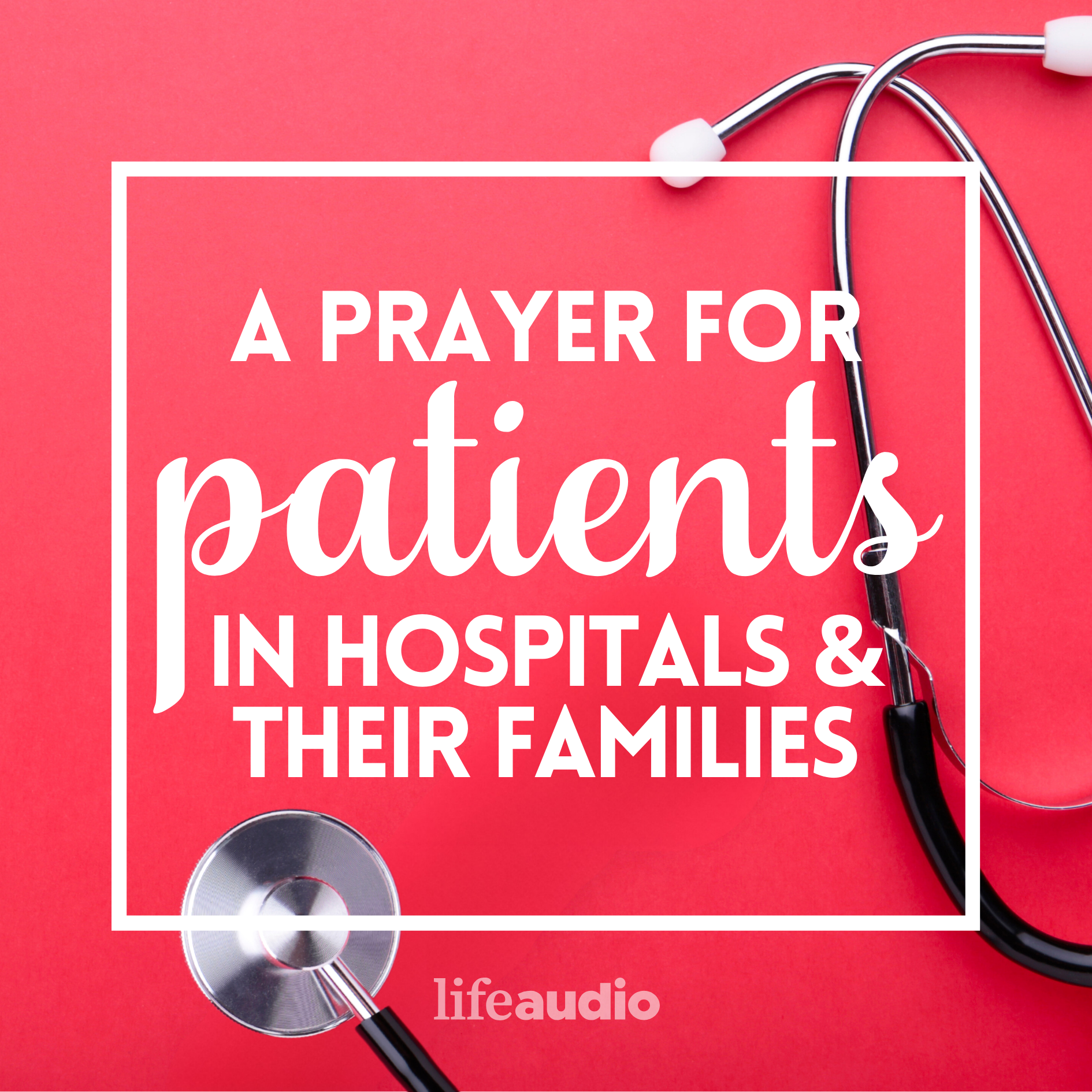 A Prayer for Patients in Hospitals and Their Families