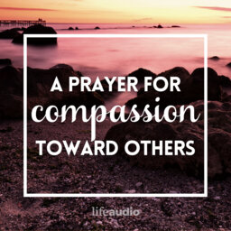 A Prayer for Compassion toward Others This Easter