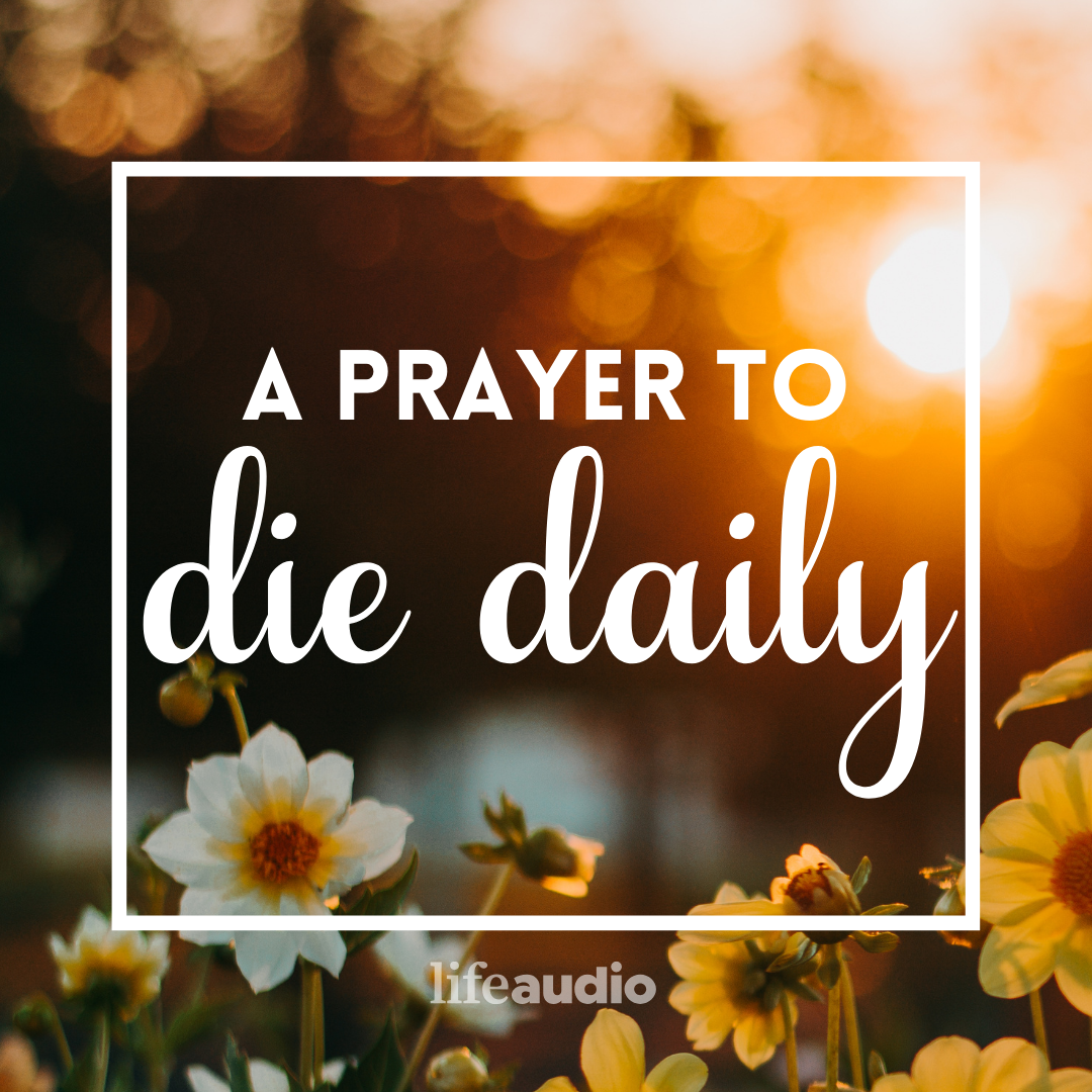 A Prayer to Die Daily