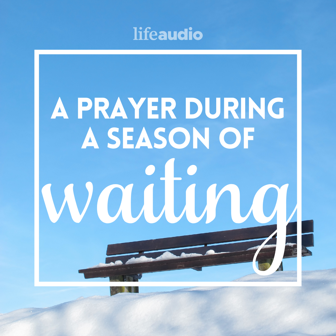 A Prayer during a Season of Waiting