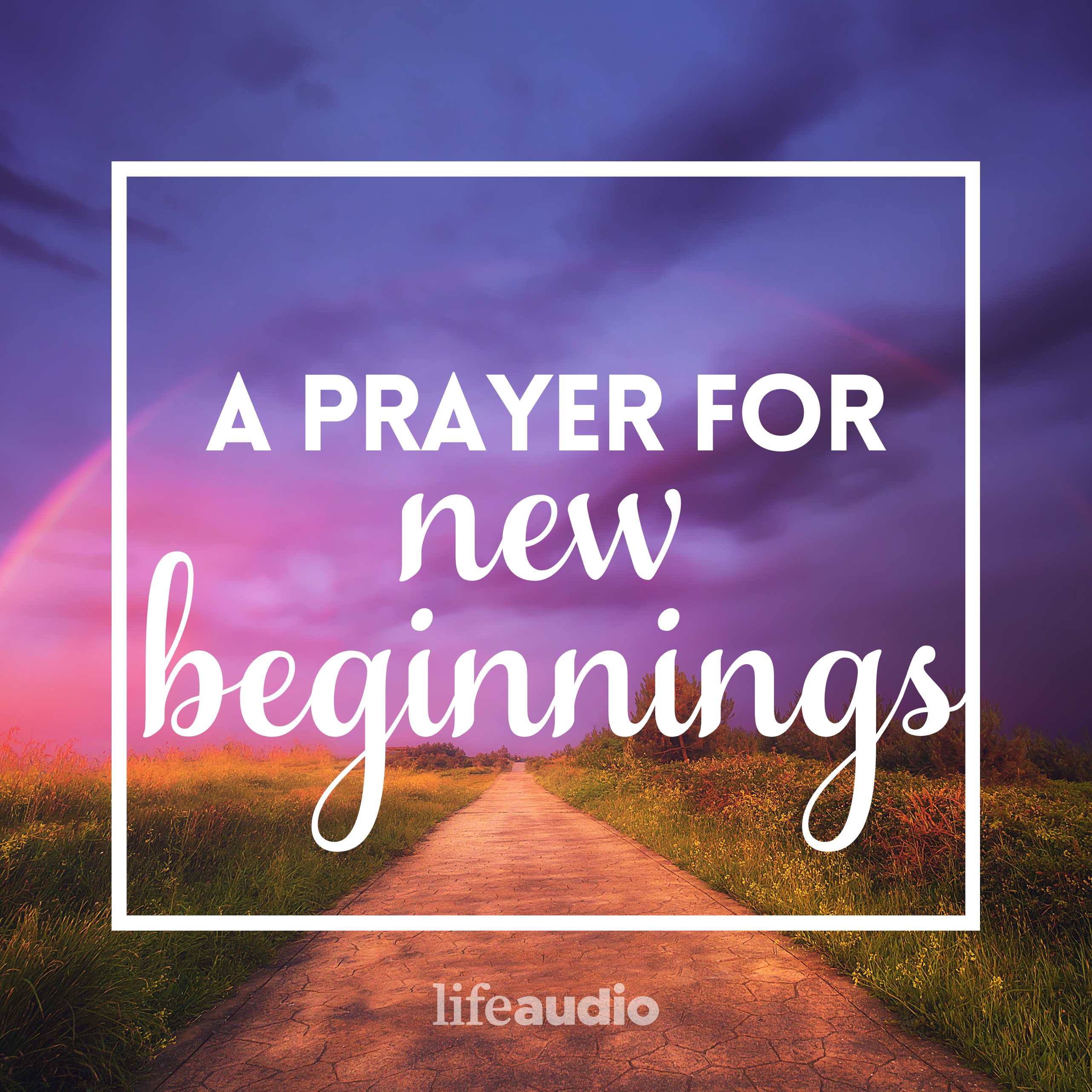 A Prayer for New Beginnings