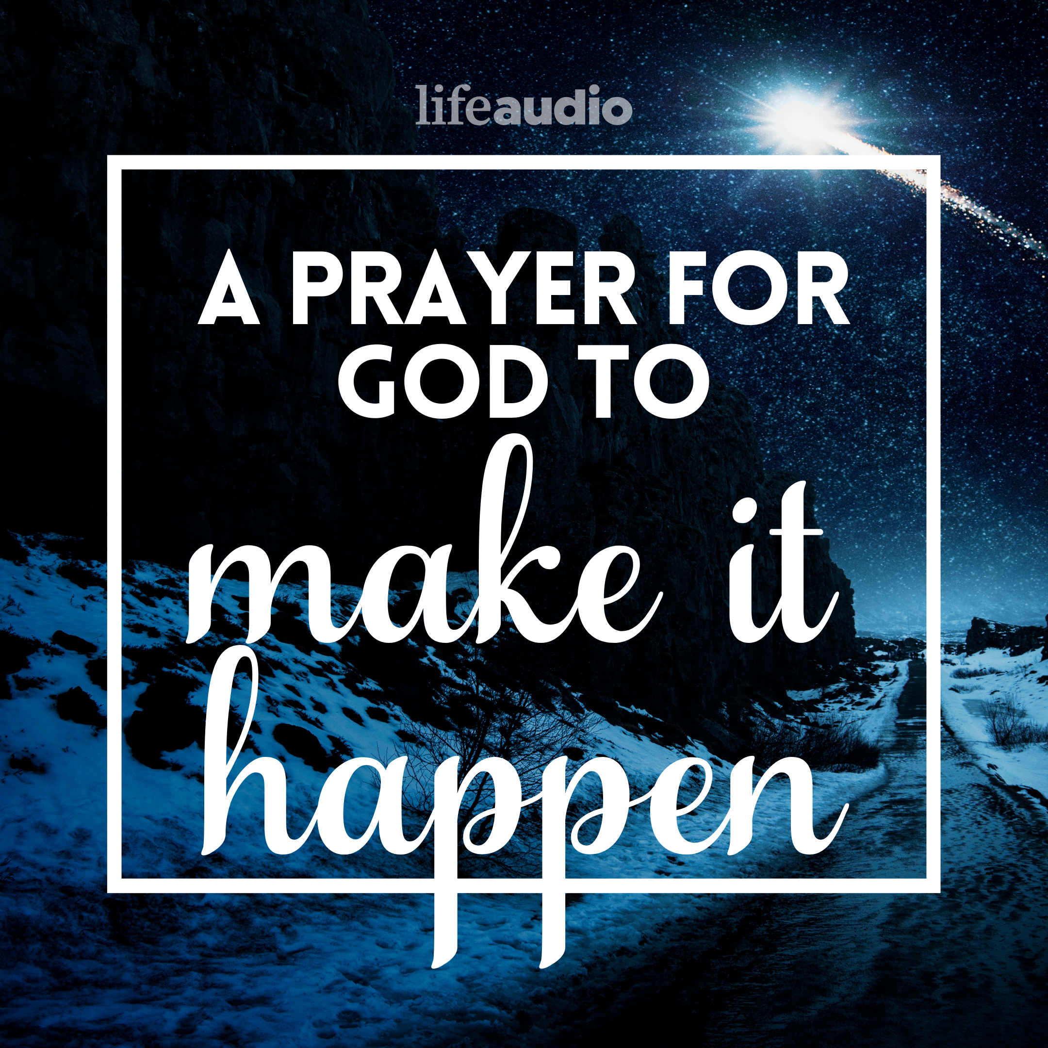 A Prayer for God to Make it Happen