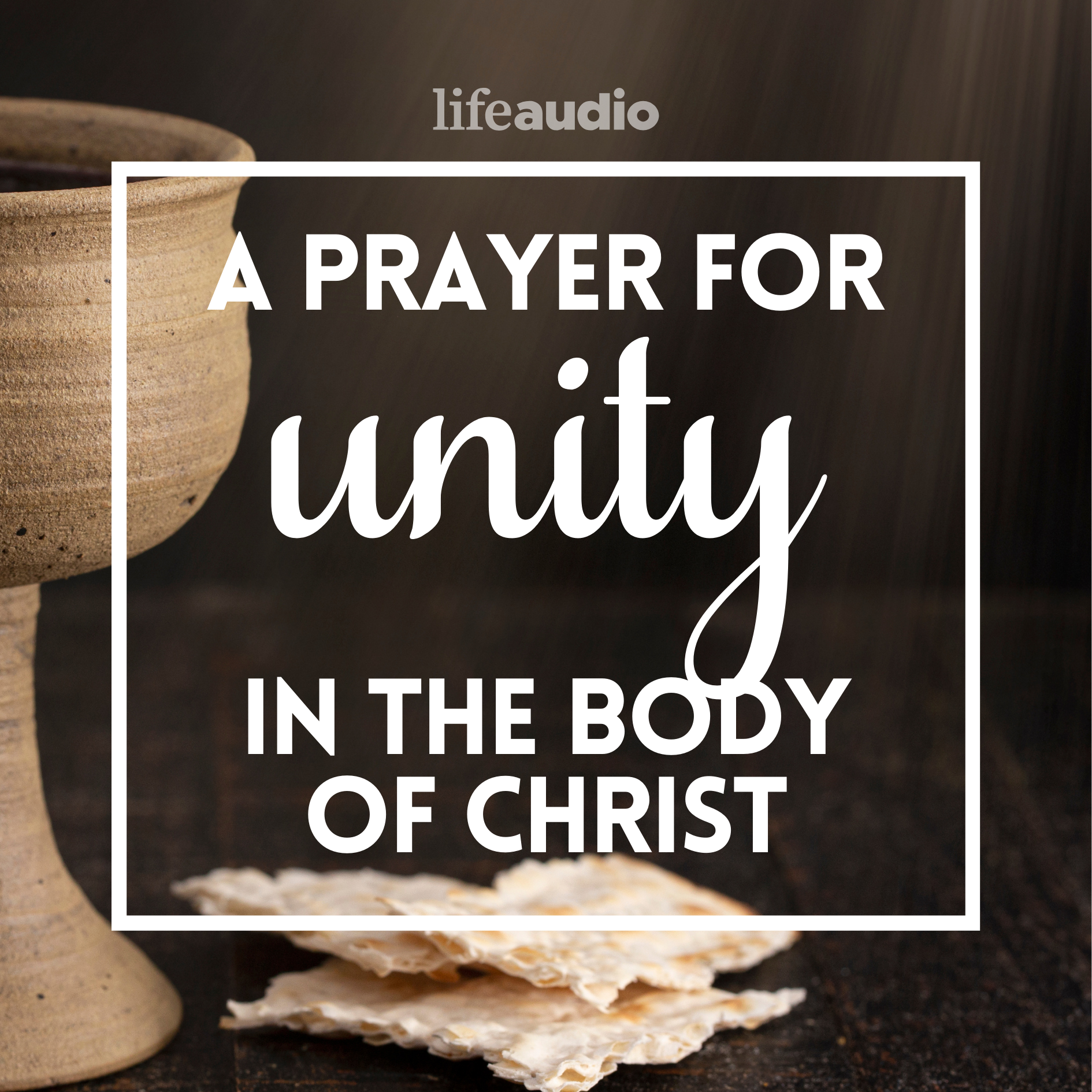 A Prayer for Unity in the Body of Christ
