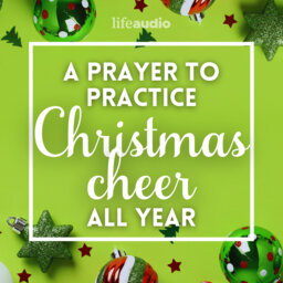 A Prayer to Practice Christmas Cheer All Year