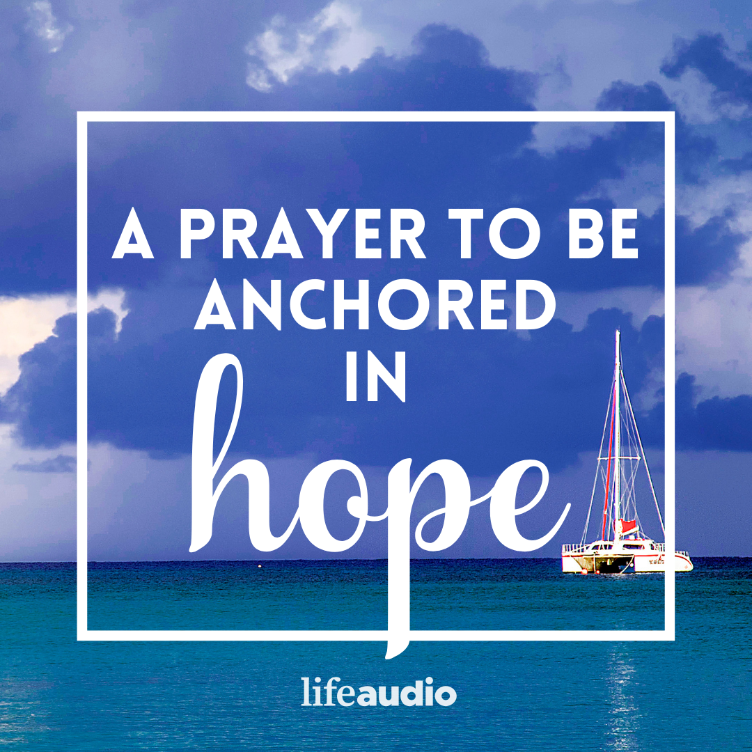 A Prayer to Be Anchored in Hope