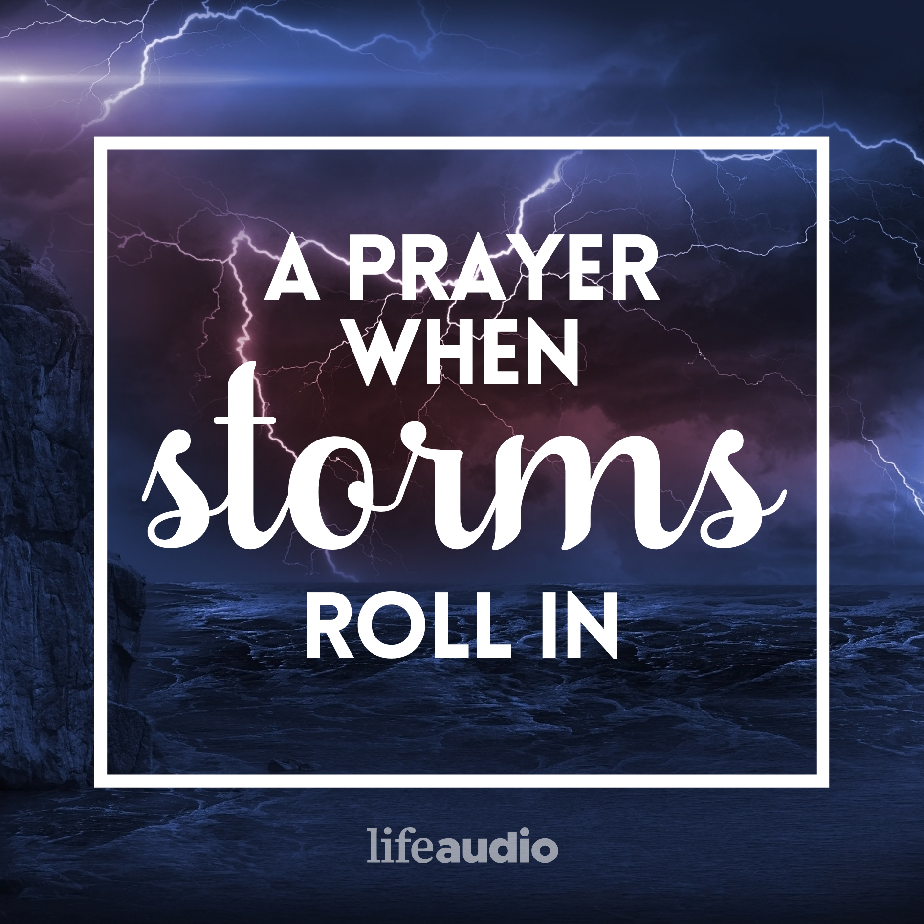 A Prayer When Storms Roll In