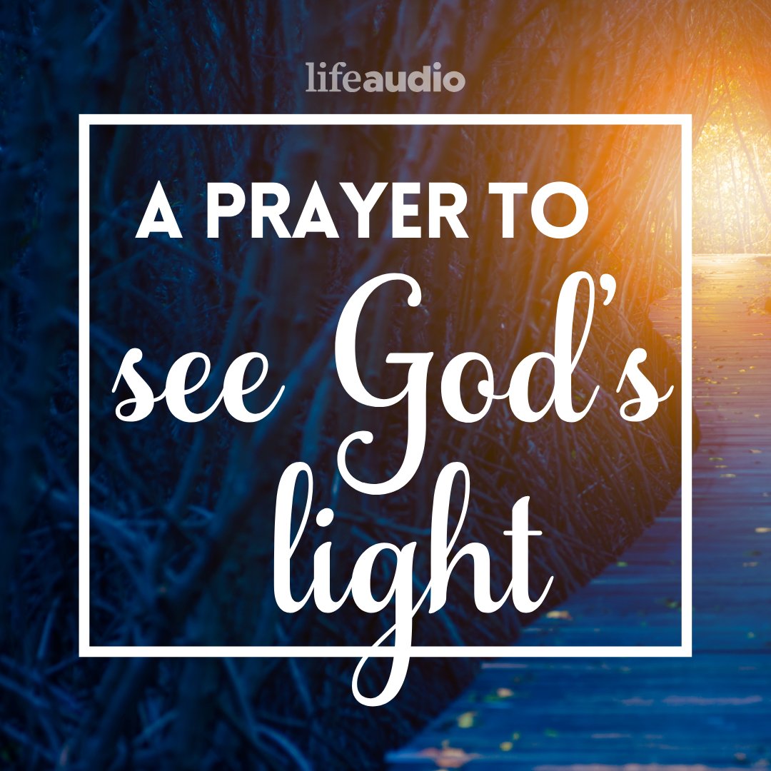 A Prayer to See God's Light in the Darkness