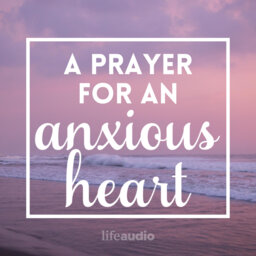 A Prayer for an Anxious Heart