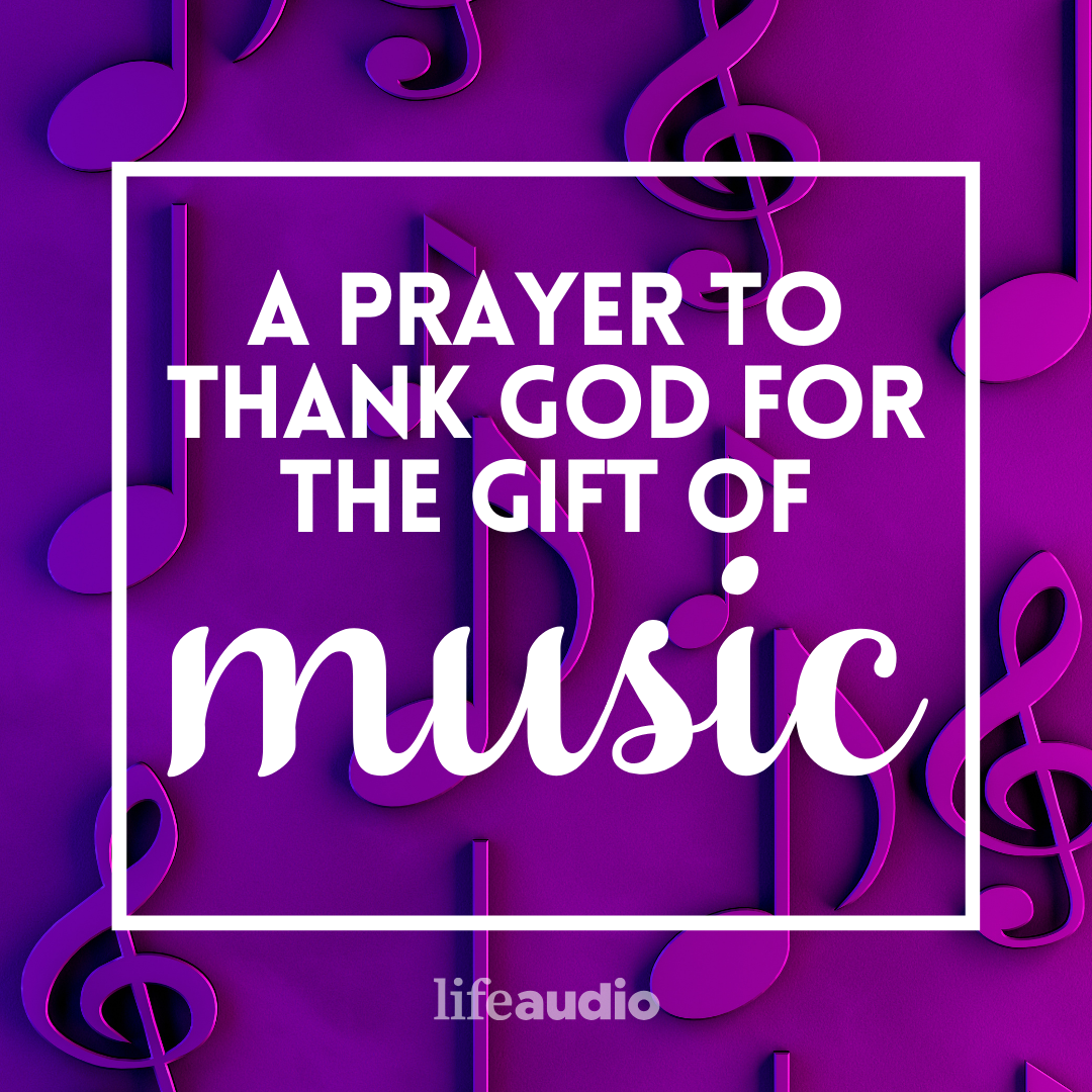 A Prayer to Thank God for the Gift of Music