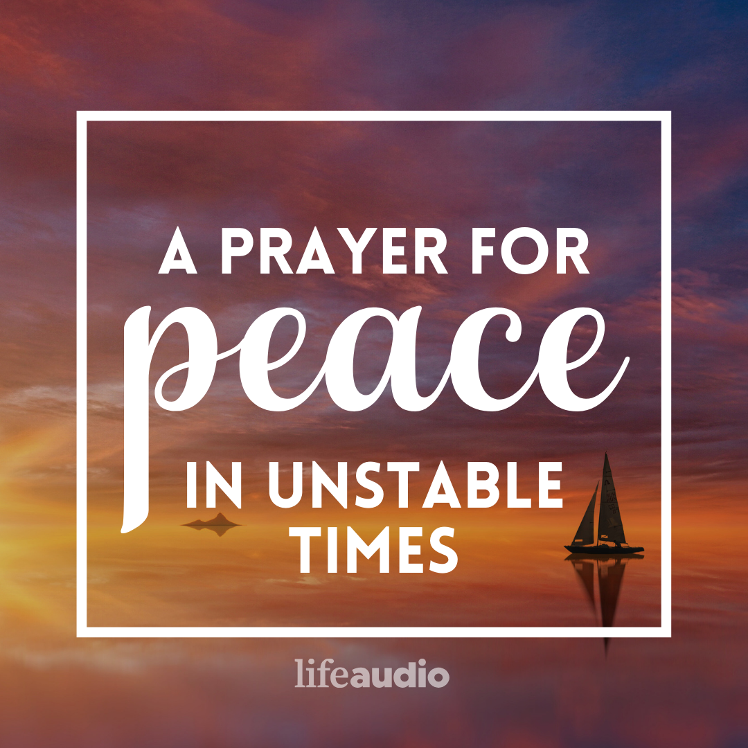 A Prayer for Peace in Unstable Times