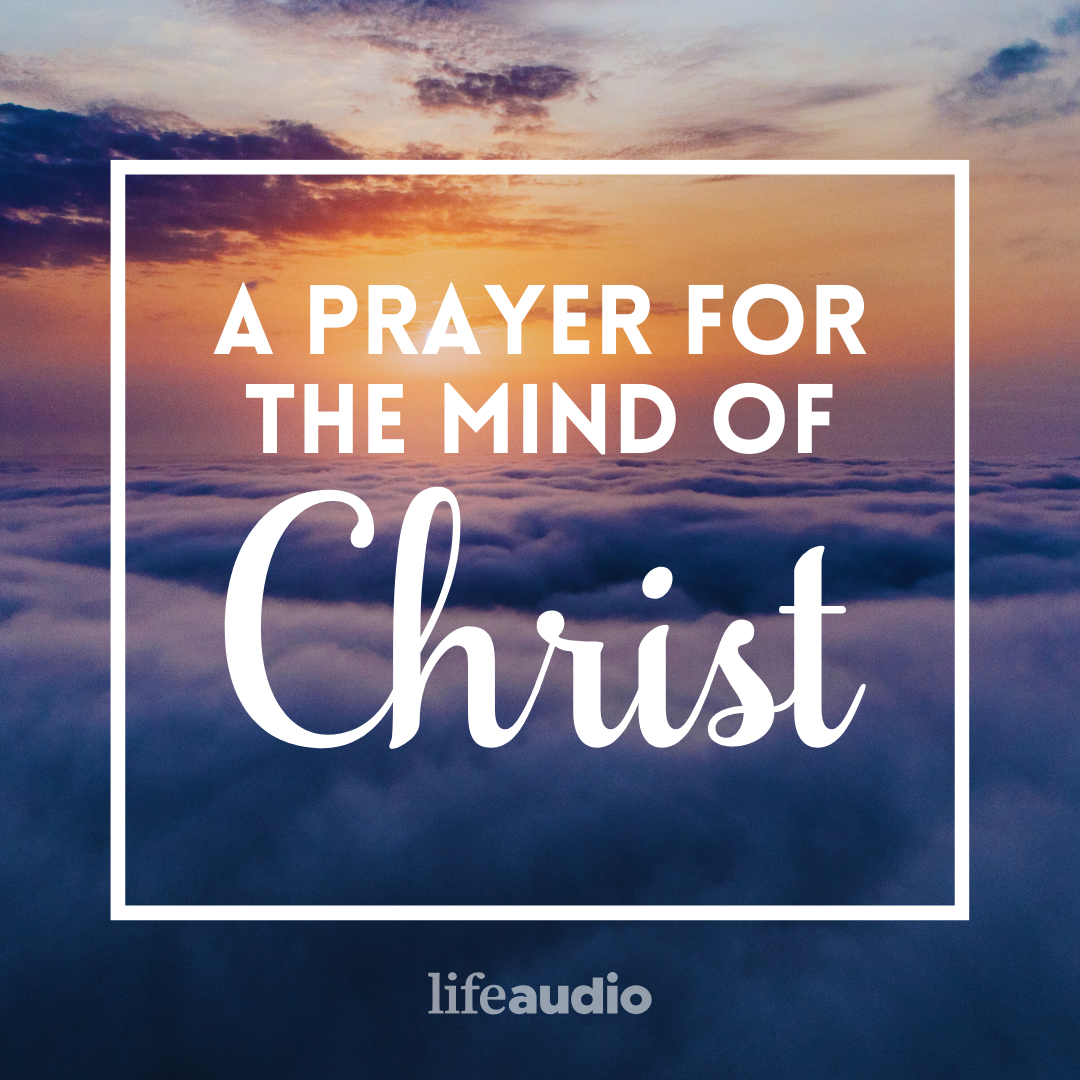 A Prayer for the Mind of Christ