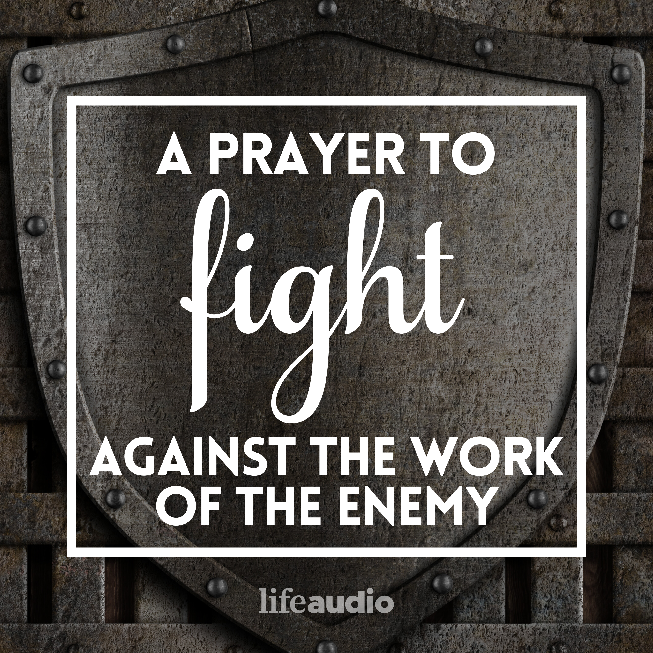 A Prayer to Fight against the Work of the Enemy