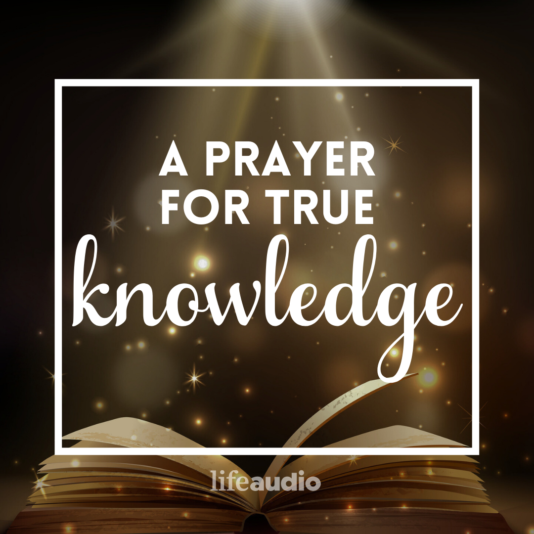 A Prayer for True Knowledge