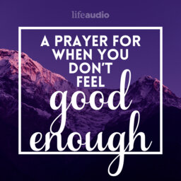 A Prayer for When You Don't Feel Good Enough