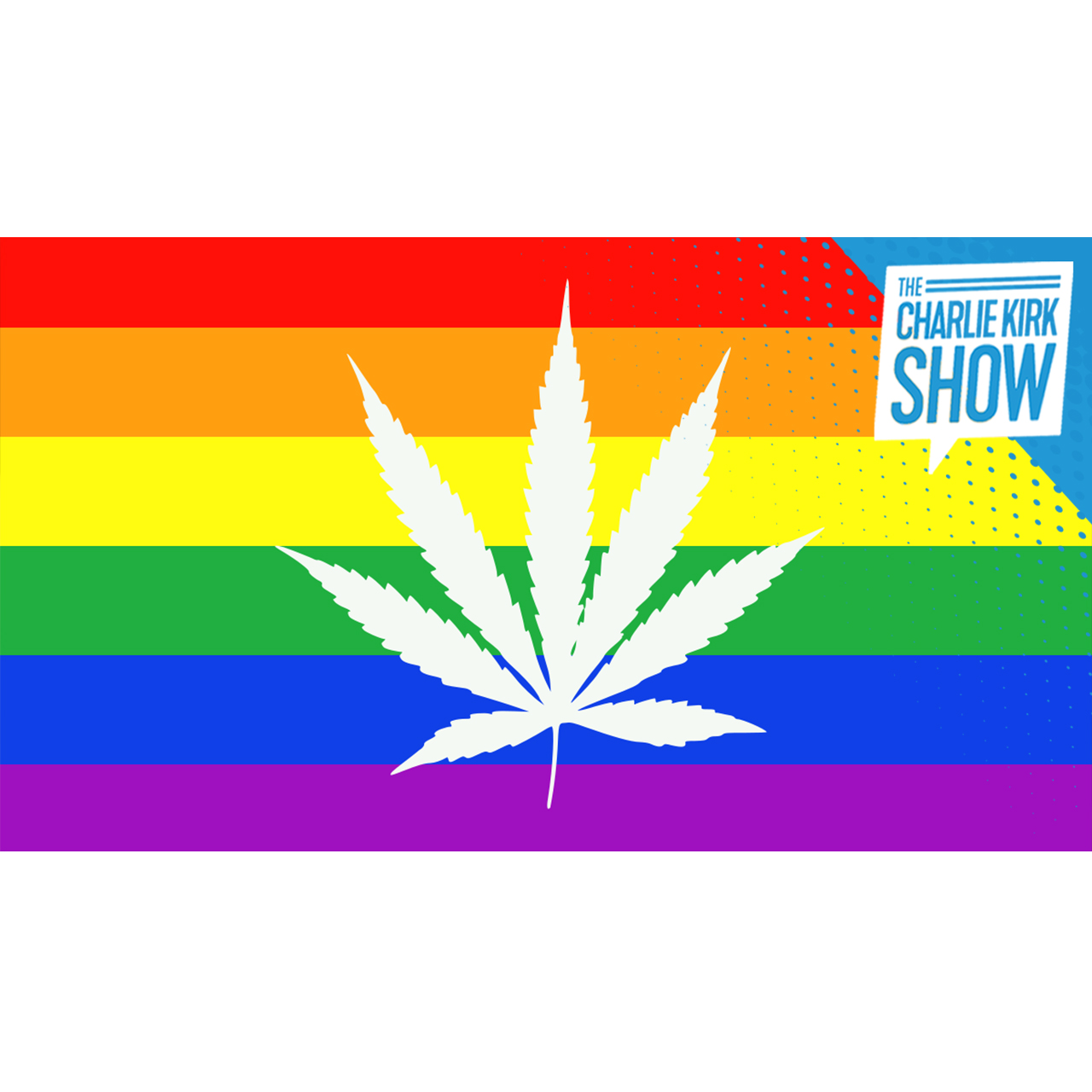 Ask Charlie Anything 99: Is Weed Destroying America? Is the LGBT Alphabet Mafia Rebranding? What to do About Disney and MORE