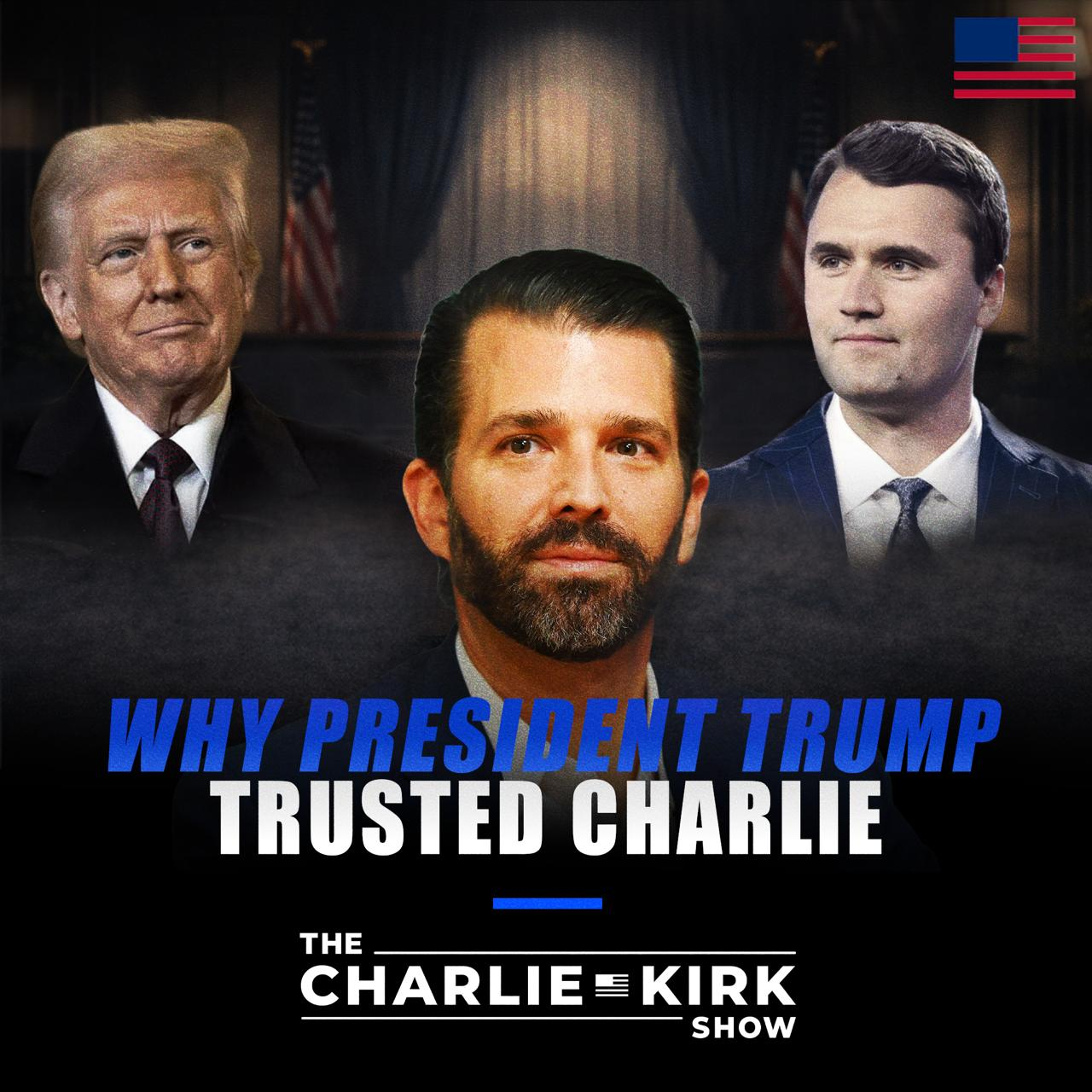 Why President Trump Trusted Charlie ft. Donald Trump Jr.