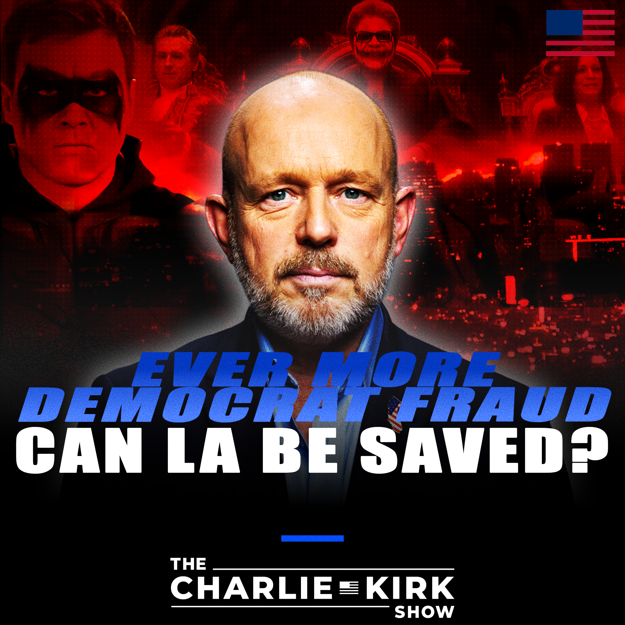 Ever More Democrat Fraud + Can LA Be Saved?