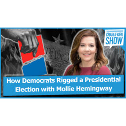How Democrats Rigged a Presidential Election with Mollie Hemingway