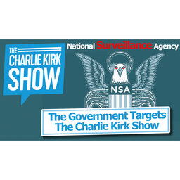 The Government Targets The Charlie Kirk Show