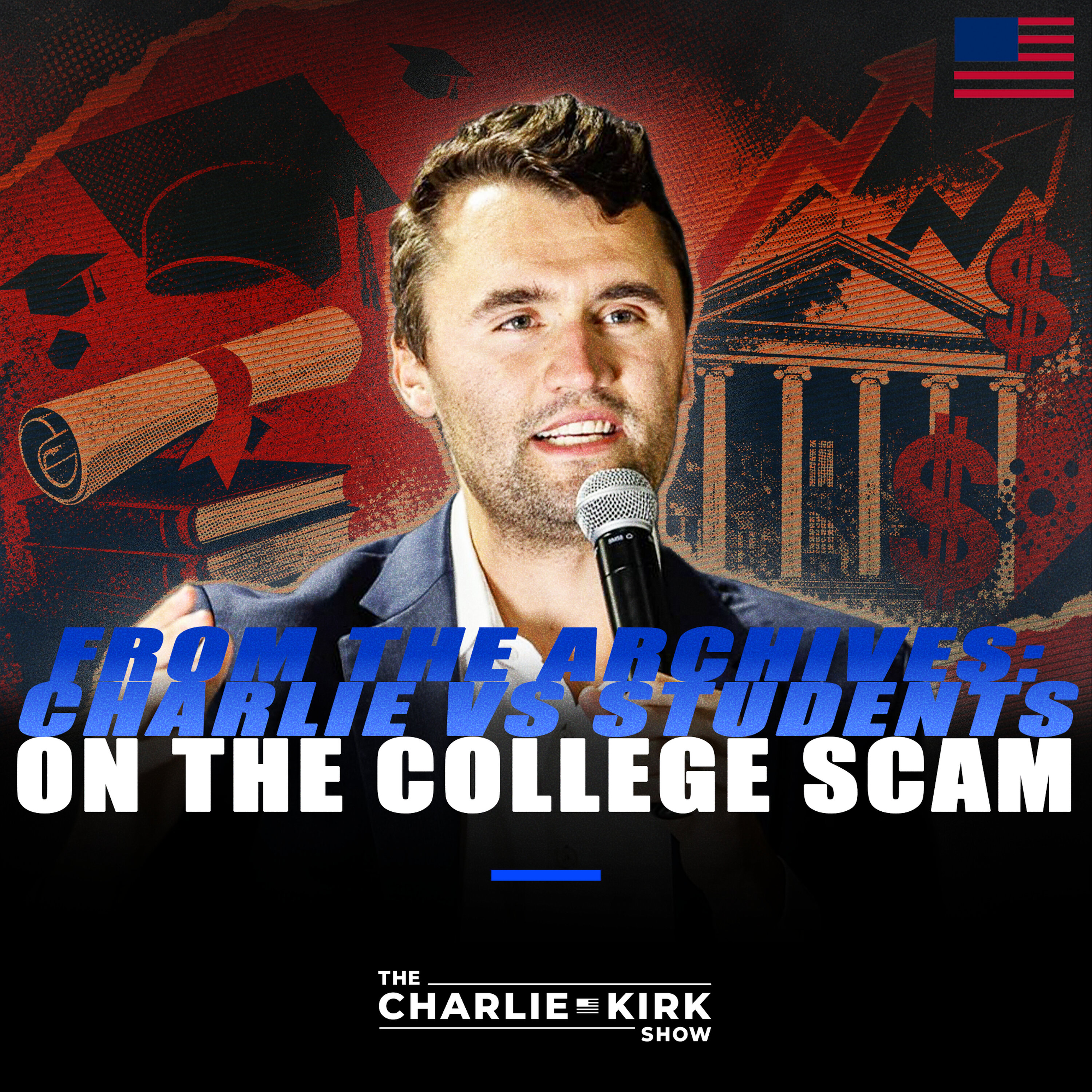 From the Archive: Charlie vs Students on the College Scam — The Charlie Kirk Show cover
