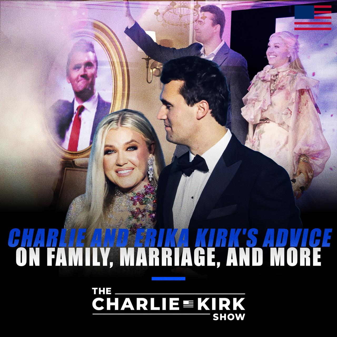Charlie and Erika Kirk's Advice on Family, Marriage, and More
