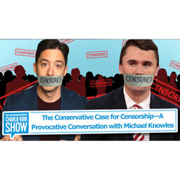 The Conservative Case for Censorship—A Provocative Conversation with Michael Knowles