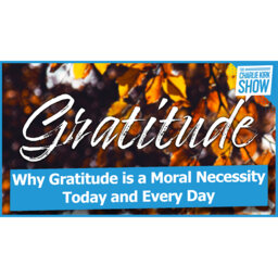 Why Gratitude is a Moral Necessity—Today and Every Day