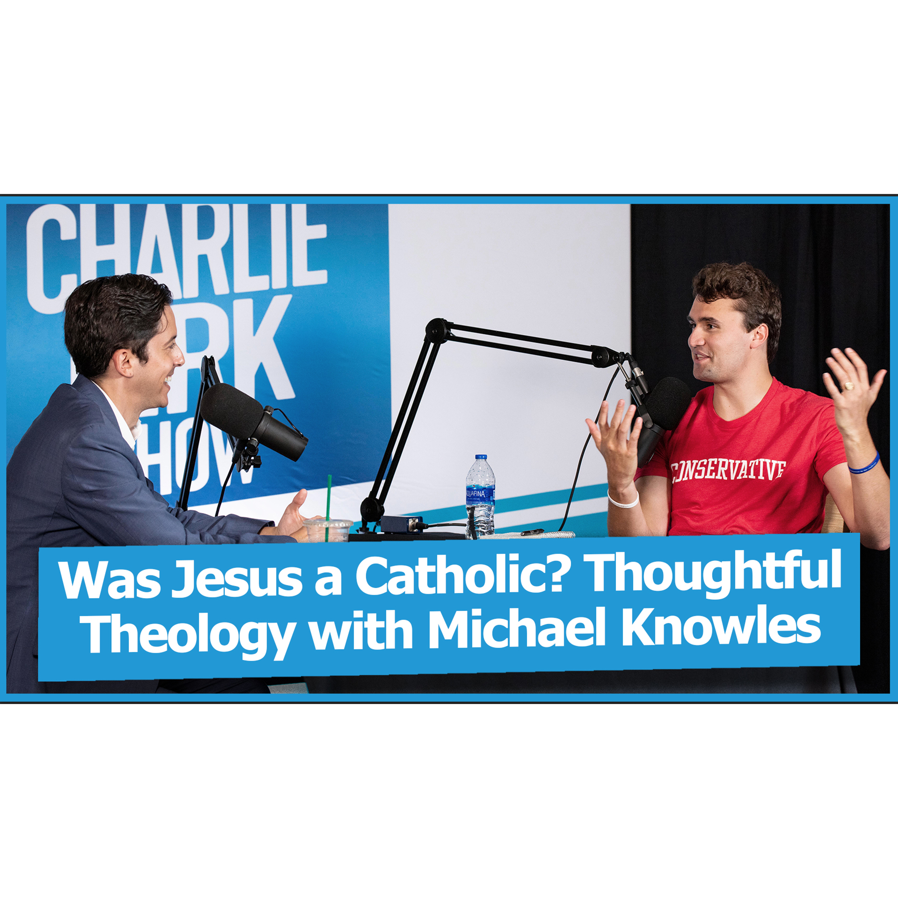 Was Jesus a Catholic? Thoughtful Theology with Michael Knowles