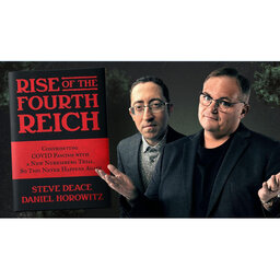 The Rise of the Fourth Reich with Steve Deace and Daniel Horowitz