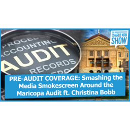 PRE-AUDIT COVERAGE: Smashing the Media Smokescreen Around the Maricopa Audit ft. Christina Bobb