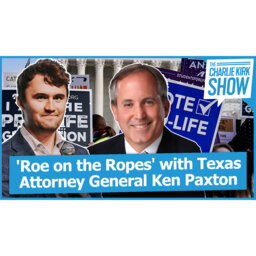 'Roe on the Ropes' with Texas Attorney General Ken Paxton