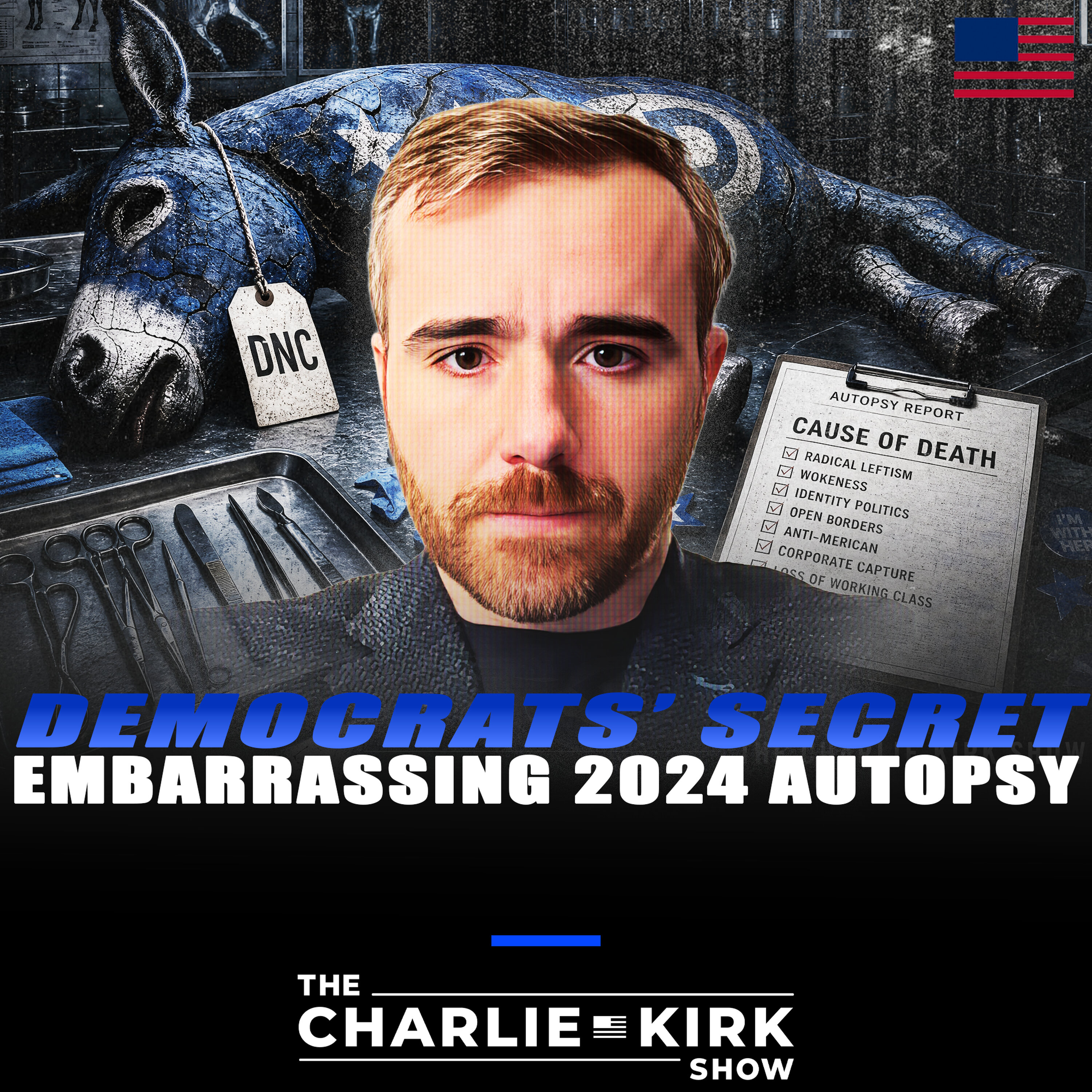 Democrats' Secret, Embarrassing 2024 Autopsy + American Fables — The Charlie Kirk Show cover